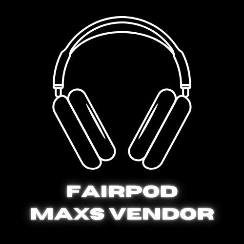 Fairpod Max Vendor